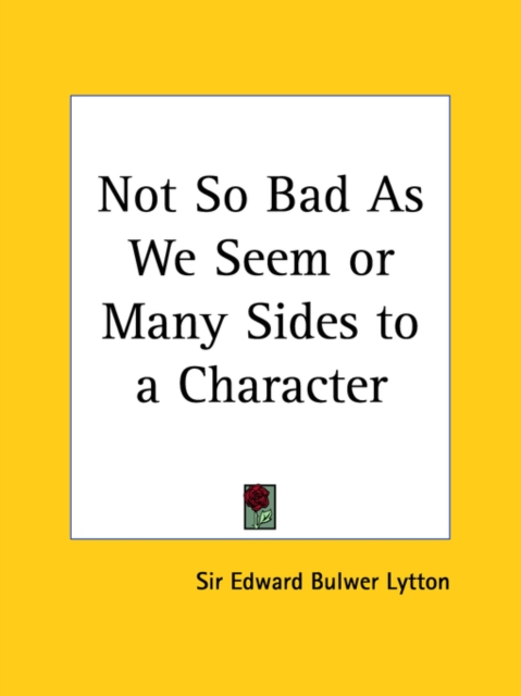 Not So Bad as We Seem or Many Sides to a Character (1851), Paperback Book