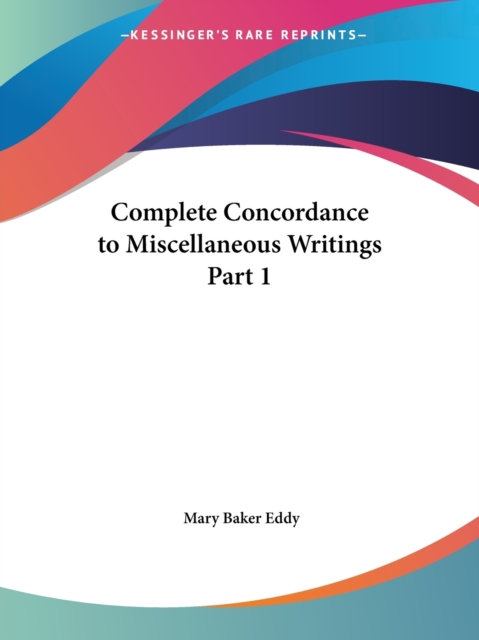 Complete Concordance to Miscellaneous Writings (1915), Paperback Book