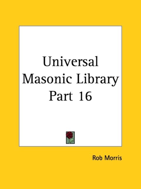Universal Masonic Library Vol. 16 (1856) : v. 16, Paperback / softback Book