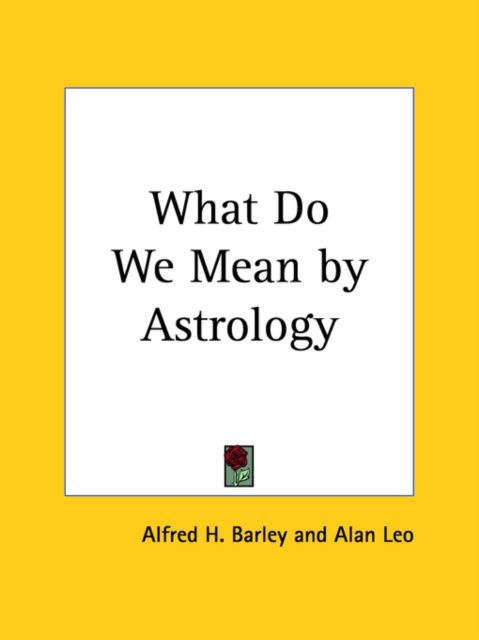 What Do We Mean by Astrology, Paperback Book