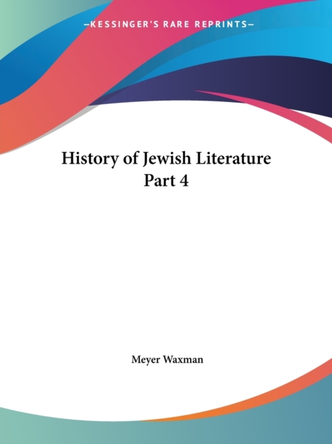 History of Jewish Literature Vol. 4 (1930), Paperback Book