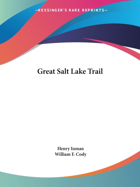 Great Salt Lake Trail (1898), Paperback Book