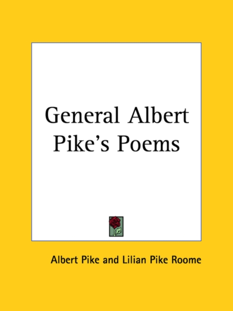 General Albert Pike's Poems (1900), Paperback Book