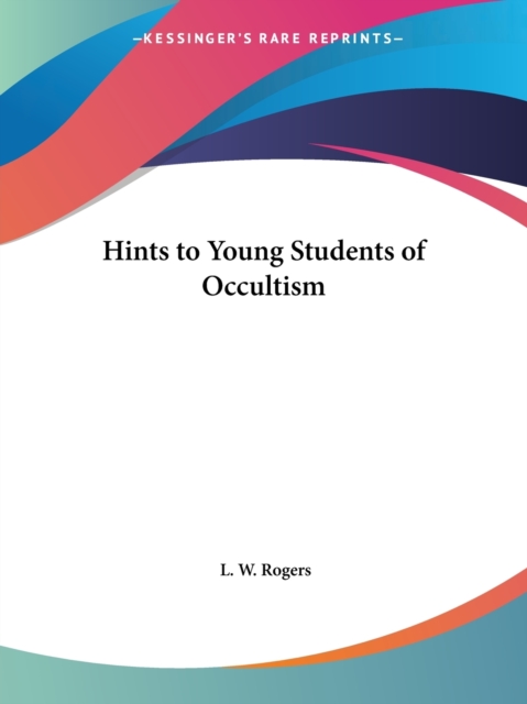 Hints to Young Students of Occultism (1909), Paperback Book