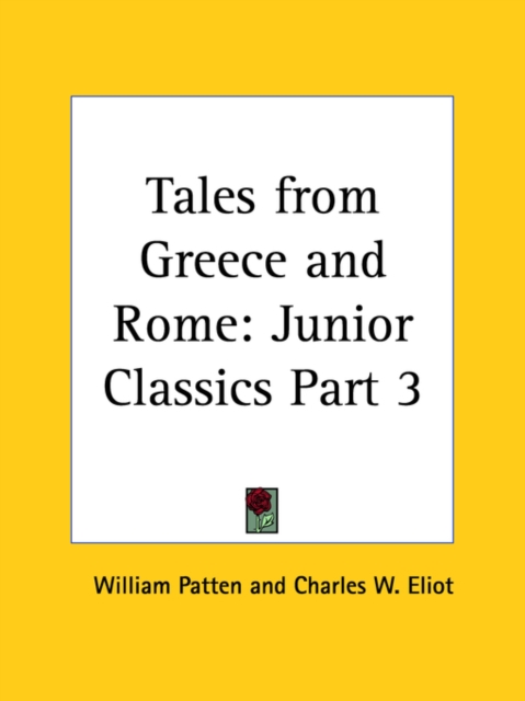 Junior Classics Vol. 3 (Tales from Greece and Rome) (1912), Paperback Book