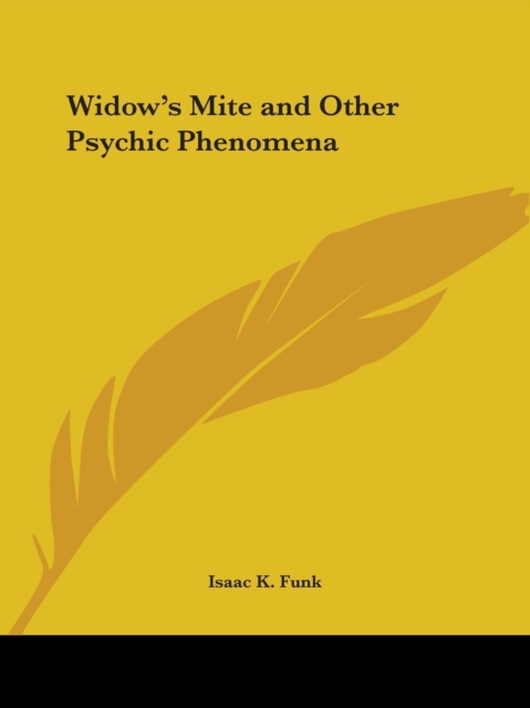 Widow's Mite and Other Psychic Phenomena (1904), Paperback / softback Book