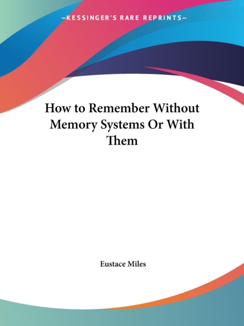 How to Remember without Memory Systems or with Them (1901), Paperback / softback Book