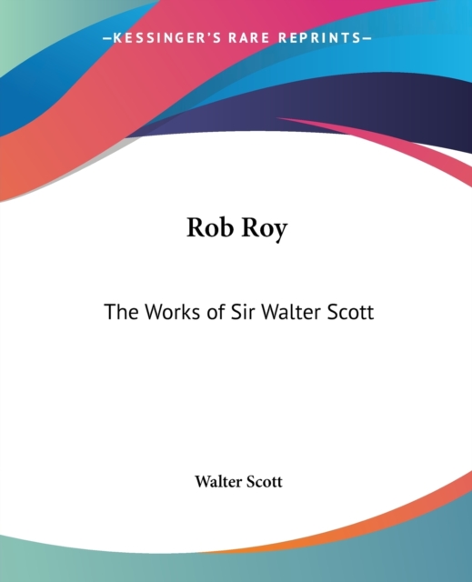 Rob Roy : The Works of Sir Walter Scott, Paperback / softback Book