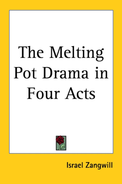 The Melting Pot Drama in Four Acts, Paperback / softback Book