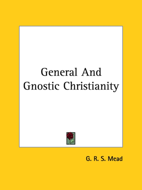 General And Gnostic Christianity, Paperback Book