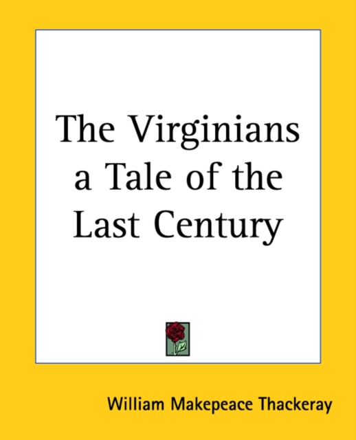The Virginians a Tale of the Last Century, Paperback / softback Book