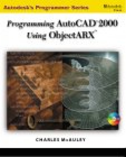 Programming AutoCAD in ObjectARX, Mixed media product Book