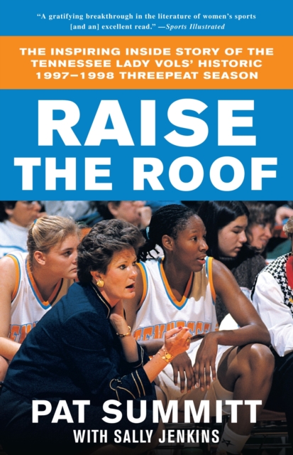 Raise the Roof : The Inspiring Inside Story of the Tennessee Lady Vols' Groundbreaking Season in Women's College Basketball, Paperback / softback Book
