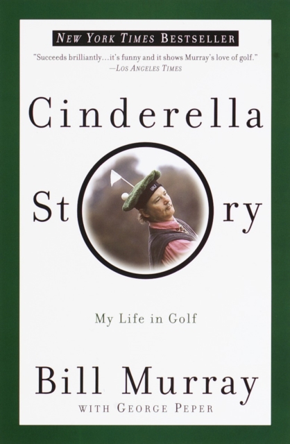 Cinderella Story : My Life in Golf, Paperback / softback Book