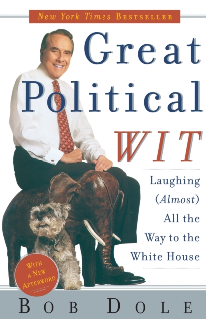 Great Political Wit : Laughing (Almost) All the Way to the White House, Paperback / softback Book