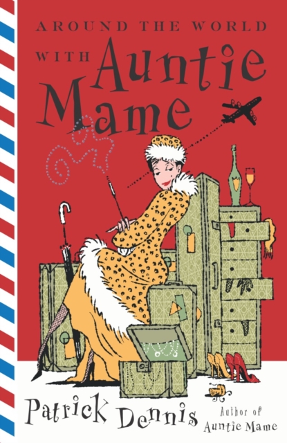 Around the World With Auntie Mame : A Novel, Paperback / softback Book