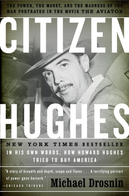 Citizen Hughes : The Power, the Money and the Madness of the Man portrayed in the Movie THE AVIATOR, Paperback / softback Book