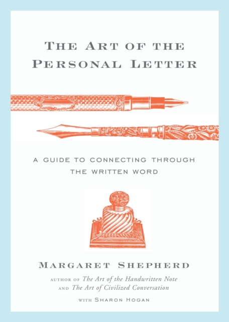 The Art of the Personal Letter : A Guide to Connecting Through the Written Word, Hardback Book