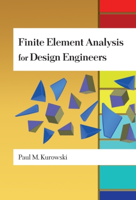 Finite Element Analysis for Design Engineers, Hardback Book