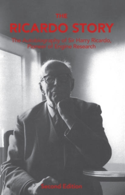 The Ricardo Complex : The Autobiography of Sir Harry Ricardo, Pioneer of Engine Research, Paperback / softback Book