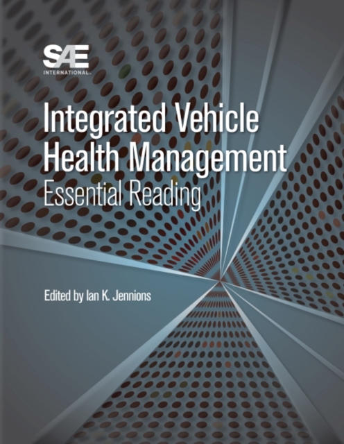 Integrated Vehicle Health Management : Essential Reading, Paperback / softback Book