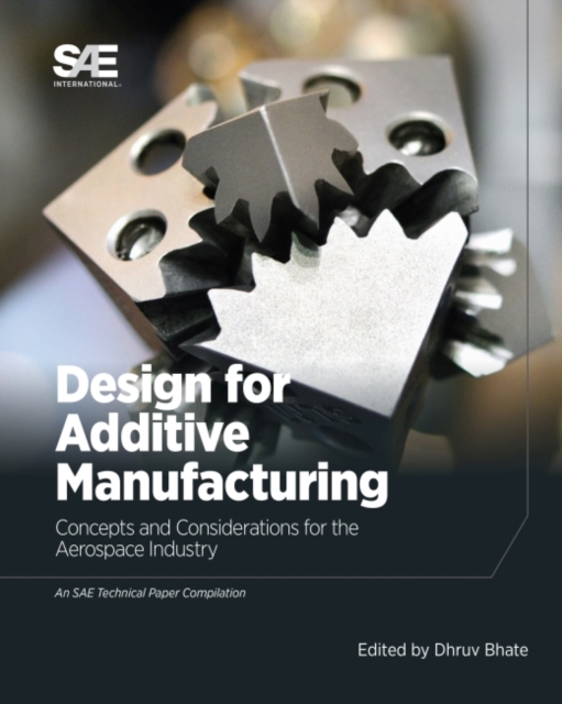 Design for Additive Manufacturing : Concepts and Considerations for the Aerospace Industry, Paperback / softback Book