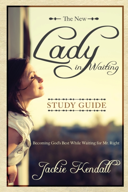 The New Lady in Waiting Study Guide : Becoming God's Best While Waiting for Mr. Right, Paperback / softback Book