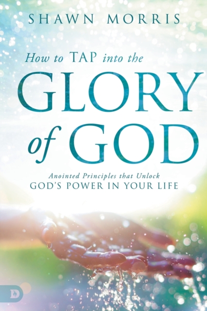 How To Tap Into The Glory Of God, Paperback / softback Book