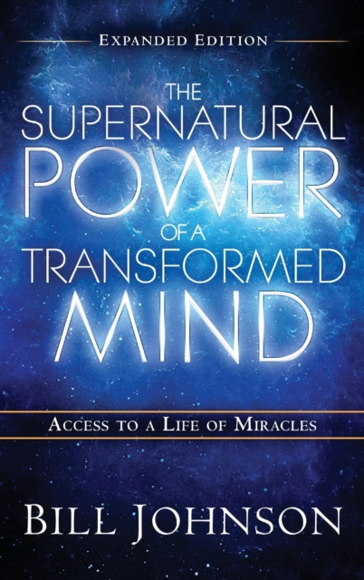 The Supernatural Power of the Transformed Mind Expanded Edition, Hardback Book