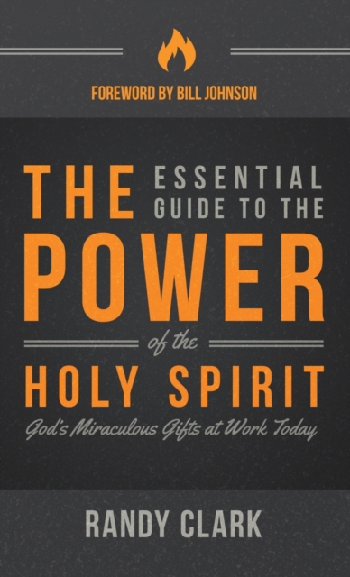 The Esential Guide to the Power of the Holy Spirit, Hardback Book