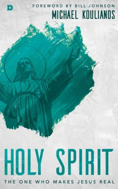Holy Spirit : The One Who Makes Jesus Real, Hardback Book