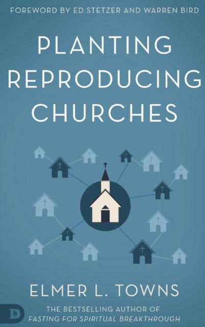 Planting Reproducing Churches, Hardback Book