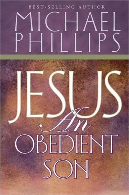 Jesus : An Obediant Son, Paperback / softback Book