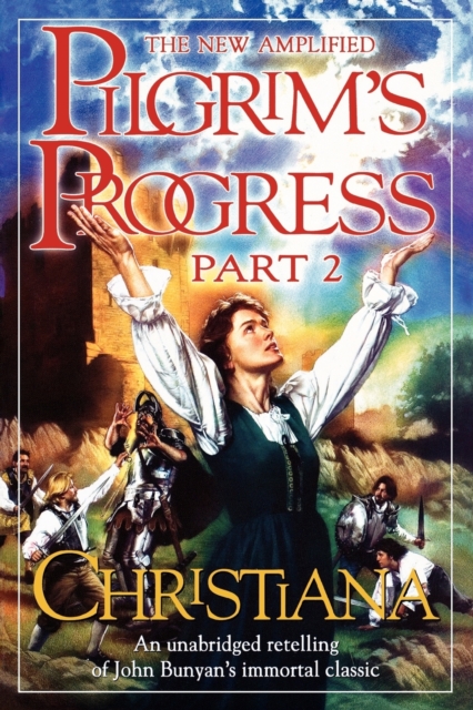 New Amplified Pilgrim's Progress : Part II: Christiana, Paperback / softback Book