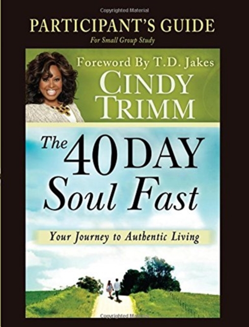 The 40 Day Soul Fast : Your Journey to Authentic Living, Paperback Book