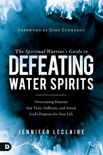 Spiritual Warrior's Guide to Defeating Water Spirits, The, Paperback / softback Book