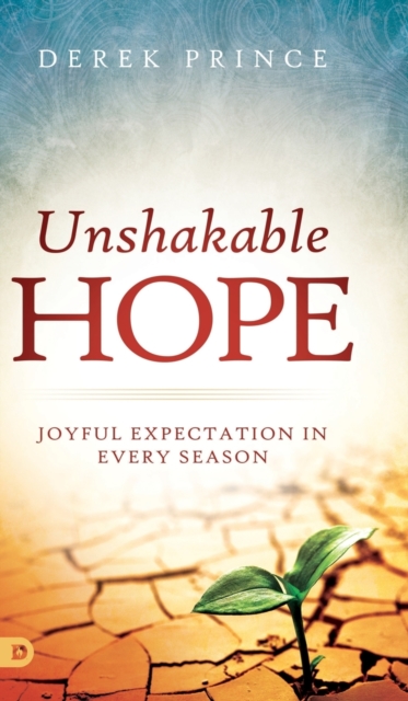 Unshakable Hope : Joyful Expectation in Every Season, Hardback Book
