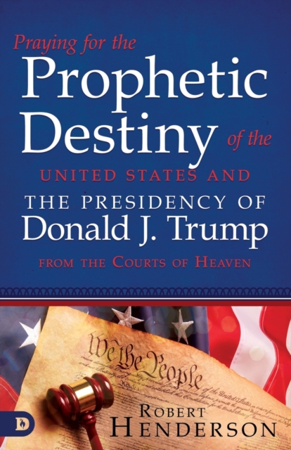 Praying for the Prophetic Destiny of the United States, Paperback / softback Book