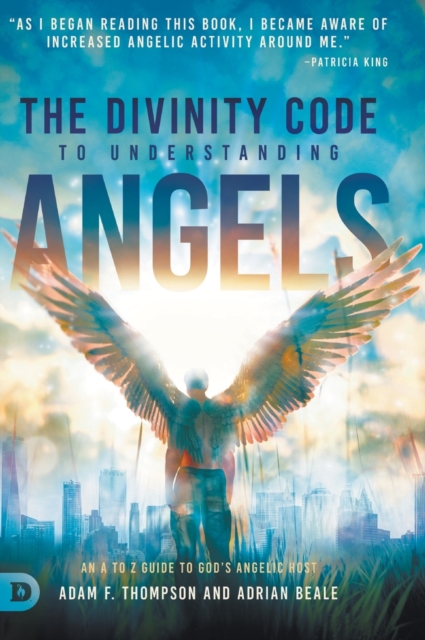 The Divinity Code to Understanding Angels : An A to Z Guide to God's Angelic Host, Hardback Book