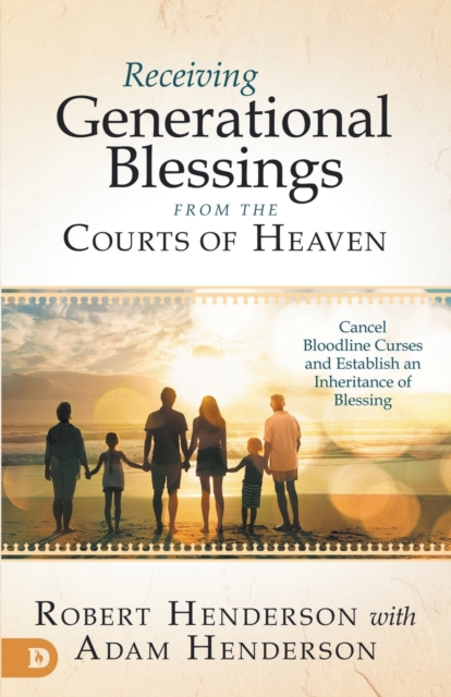 Receiving Generational Blessings from the Courts of Heaven, Paperback / softback Book