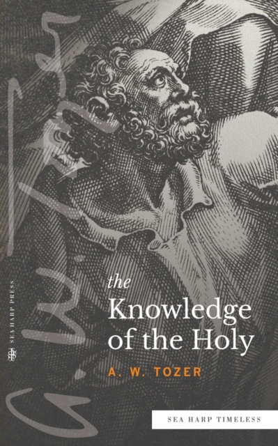 The Knowledge of the Holy (Sea Harp Timeless series), Paperback / softback Book