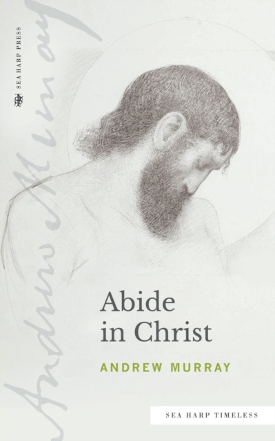 Abide in Christ (Sea Harp Timeless series), Paperback / softback Book