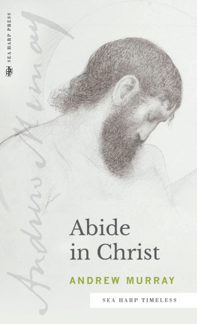Abide in Christ (Sea Harp Timeless series), Hardback Book