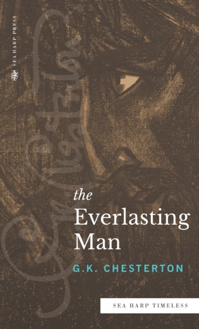 The Everlasting Man (Sea Harp Timeless series), Hardback Book