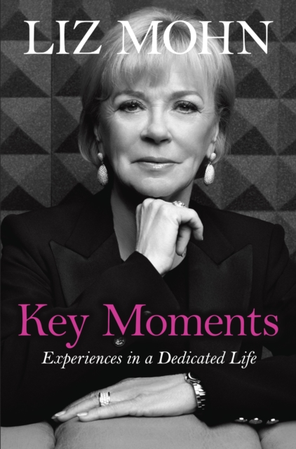 Key Moments : Experiences in a Dedicated Life, Hardback Book