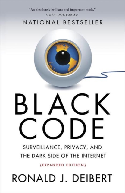 Black Code : Surveillance, Privacy, and the Dark Side of the Internet, Paperback / softback Book