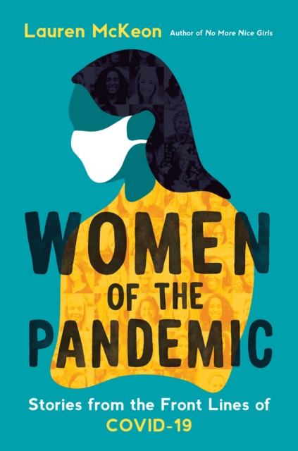 Women Of The Pandemic : Stories from the Frontlines of COVID-19, Paperback / softback Book