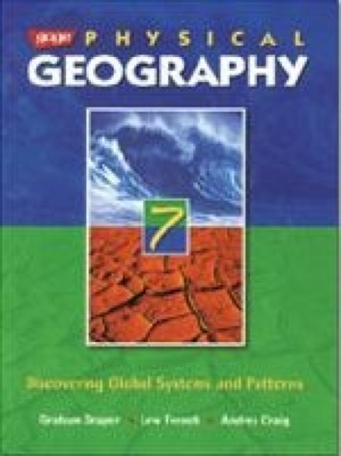 Gage Physical Geography 7: Discovering Global Systems and Patterns : Student Edition, Paperback / softback Book