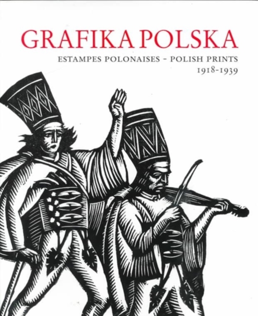 Grafika Polska - Estampes Polonaises - Polish Prints, 1918-1939, Hardback Book