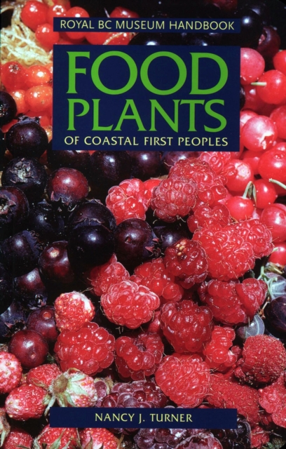 Food Plants of Coastal First Peoples, Paperback / softback Book